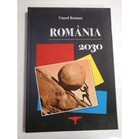  ROMANIA 2030 - Viorel Roman (autograf si dedicatie pentru generalul Iulian Vlad)